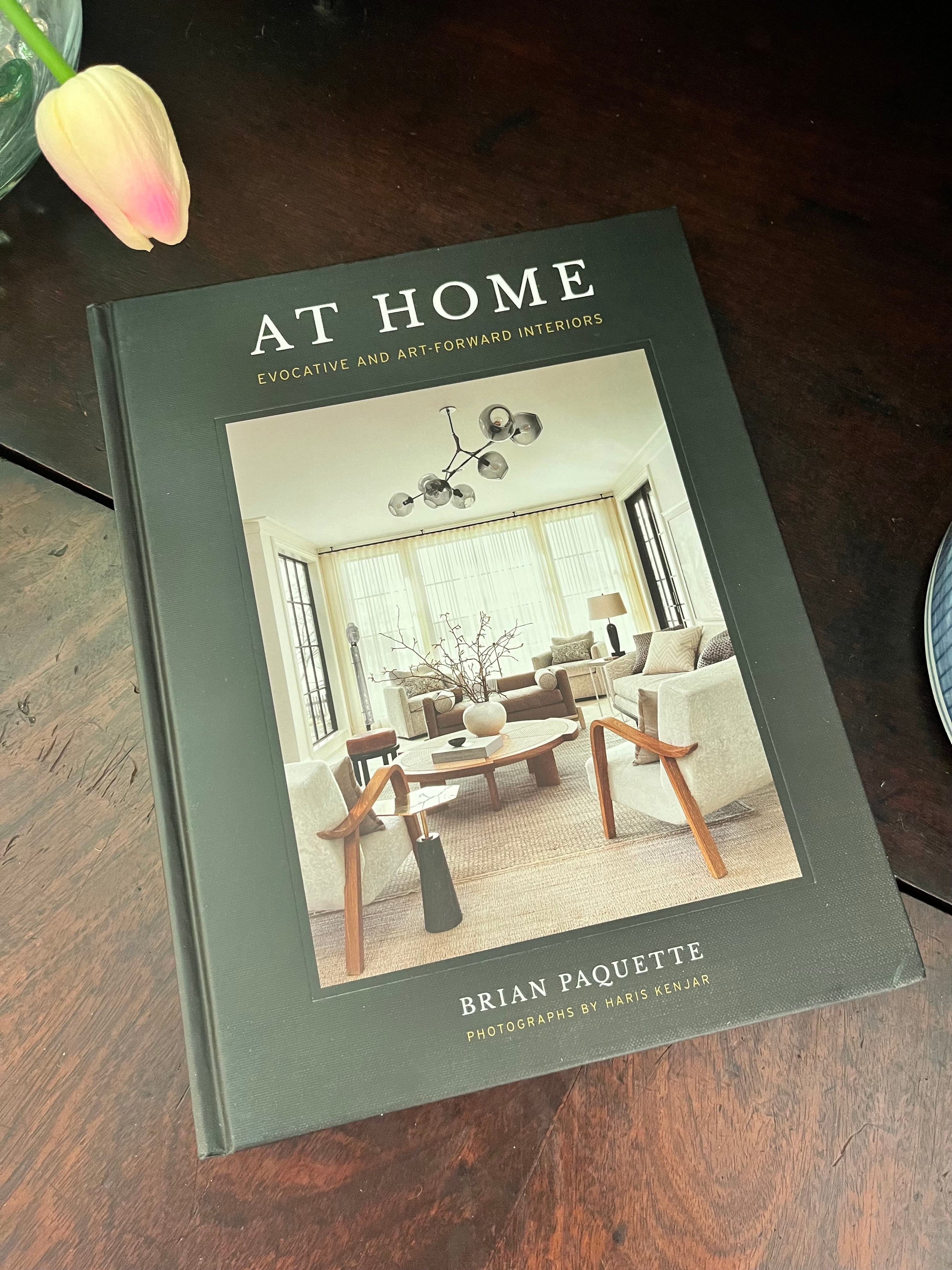 “At Home:  Evocative & Art-Forward Interiors” by Brian Paquette